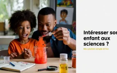 Astuces pour intéresser votre enfant aux sciences
